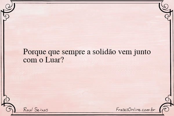 Frase de Raul Seixas