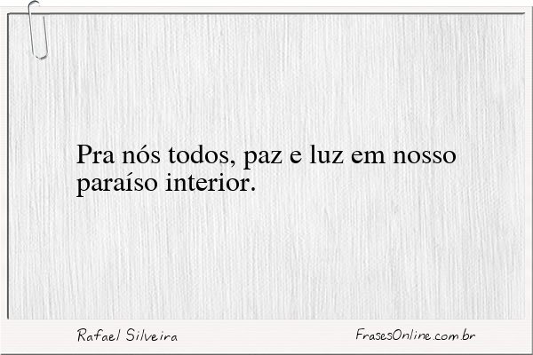 Frase de Rafael Silveira