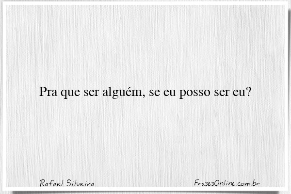 Frase de Rafael Silveira