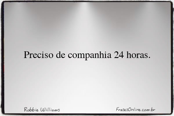 Frase de Robbie Williams
