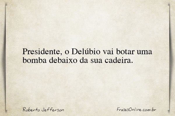 Frase de Roberto Jefferson