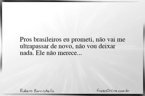 Frase de Rubens Barrichello