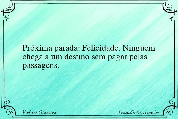 Frase de Rafael Silveira