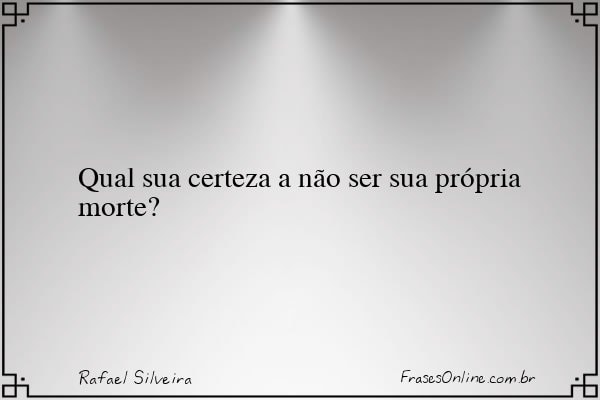 Frase de Rafael Silveira