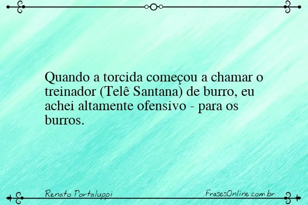 Frase de Renato Portaluppi