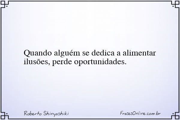 Frase de Roberto Shinyashiki
