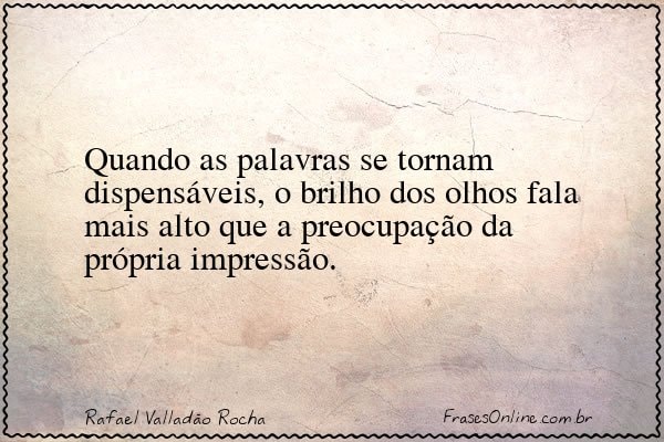 Frase de Rafael Valladão Rocha