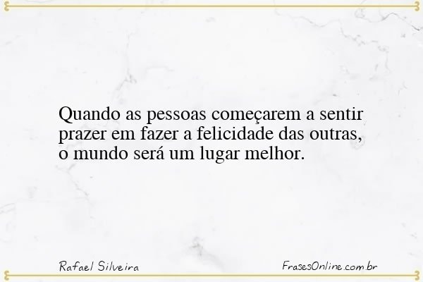 Frase de Rafael Silveira
