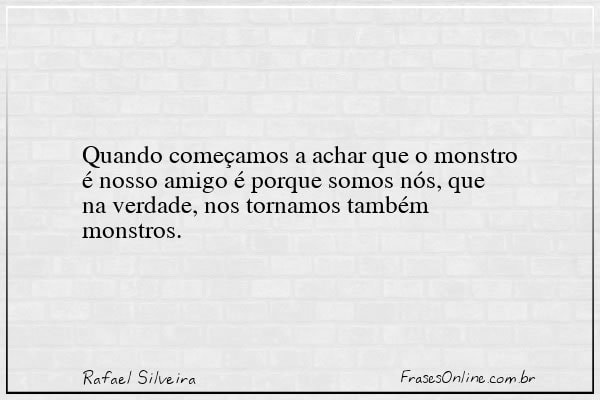 Frase de Rafael Silveira