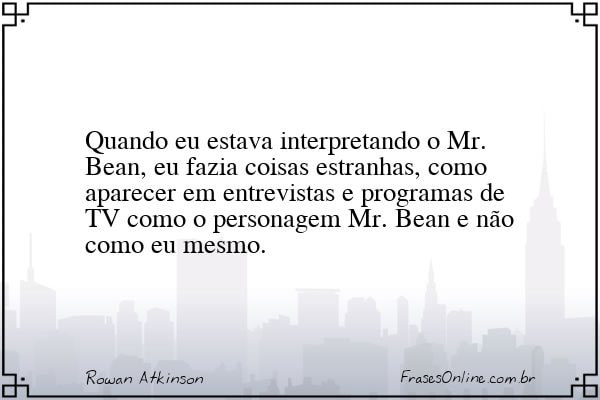 Frase de Rowan Atkinson