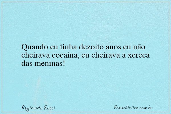 Frase de Reginaldo Rossi