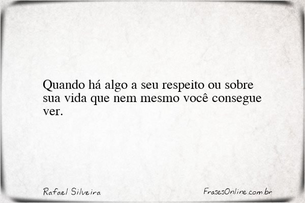 Frase de Rafael Silveira