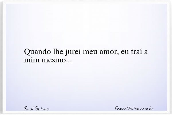 Frase de Raul Seixas