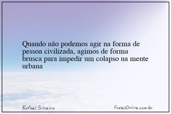 Frase de Rafael Silveira
