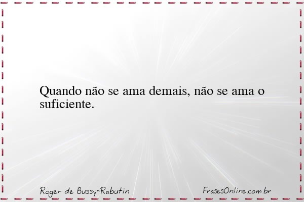 Frase de Roger de Bussy-Rabutin