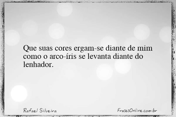 Frase de Rafael Silveira
