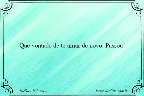Frase de Rafael Silveira