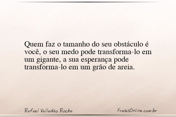 Frase de Rafael Valladão Rocha