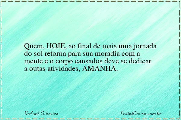 Frase de Rafael Silveira