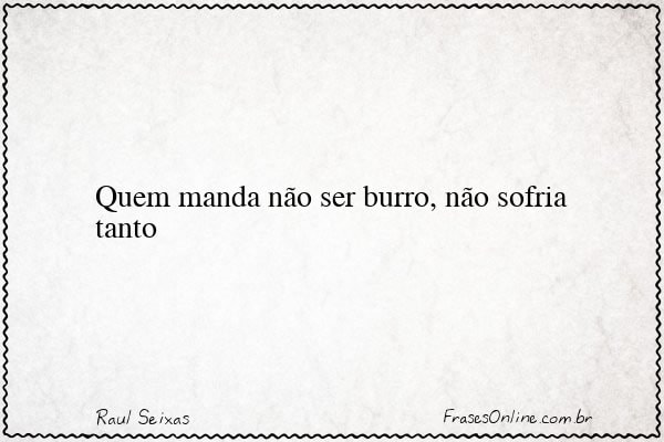 Frase de Raul Seixas