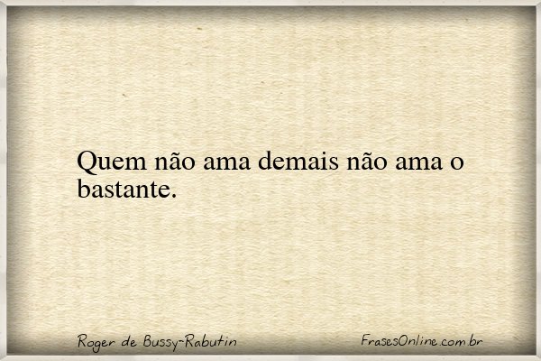 Frase de Roger de Bussy-Rabutin