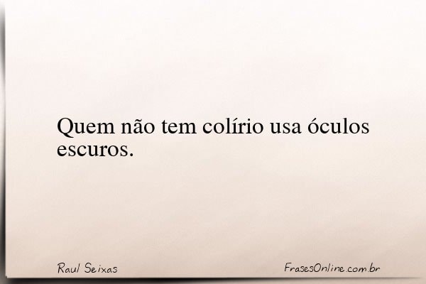 Frase de Raul Seixas