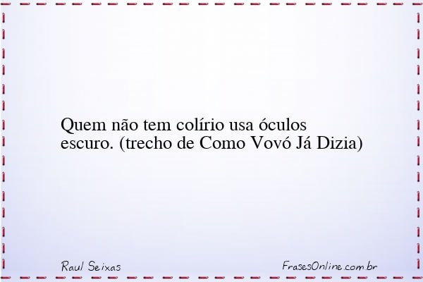 Frase de Raul Seixas
