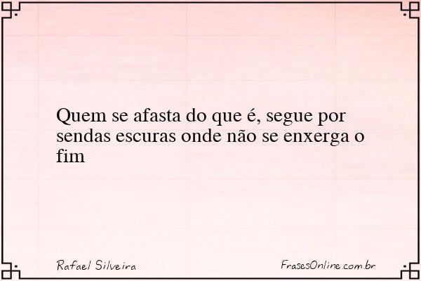 Frase de Rafael Silveira