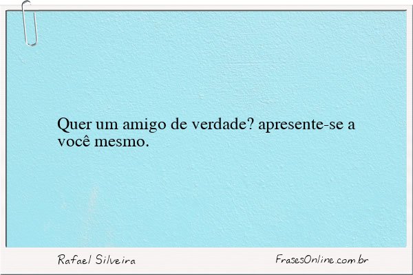 Frase de Rafael Silveira
