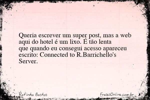 Frase de Rafinha Bastos