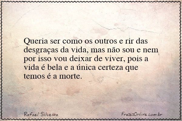 Frase de Rafael Silveira