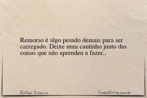 Frase de Rafael Silveira