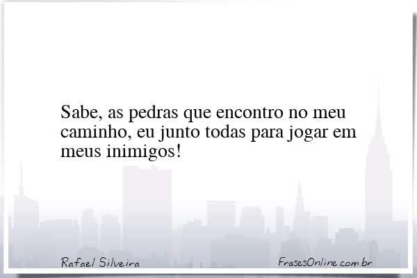 Frase de Rafael Silveira