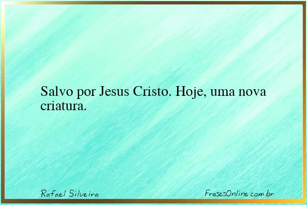 Frase de Rafael Silveira