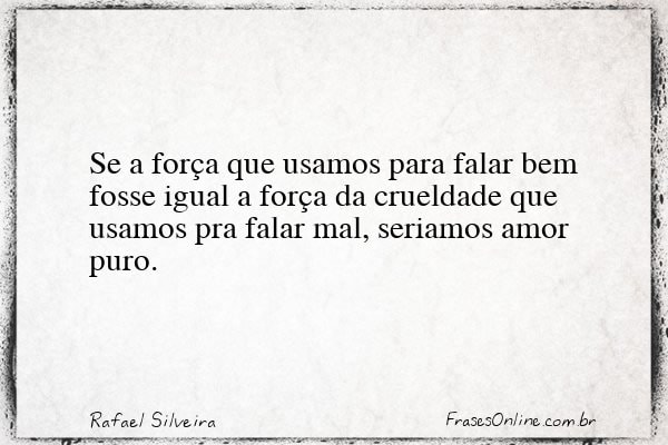 Frase de Rafael Silveira