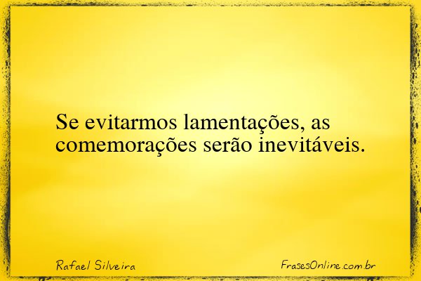 Frase de Rafael Silveira