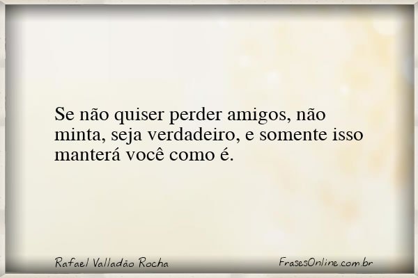 Frase de Rafael Valladão Rocha
