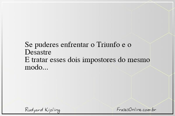 Frase de Rudyard Kipling