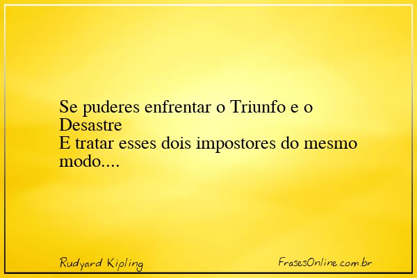 Frase de Rudyard Kipling