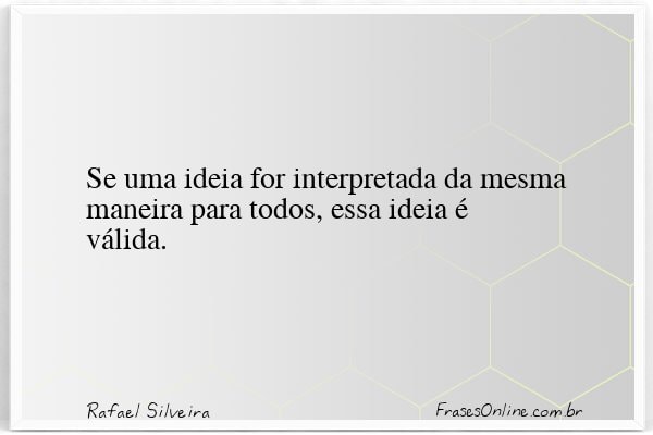 Frase de Rafael Silveira