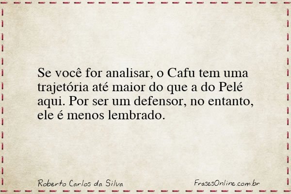 Frase de Roberto Carlos da Silva