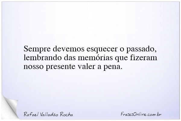 Frase de Rafael Valladão Rocha