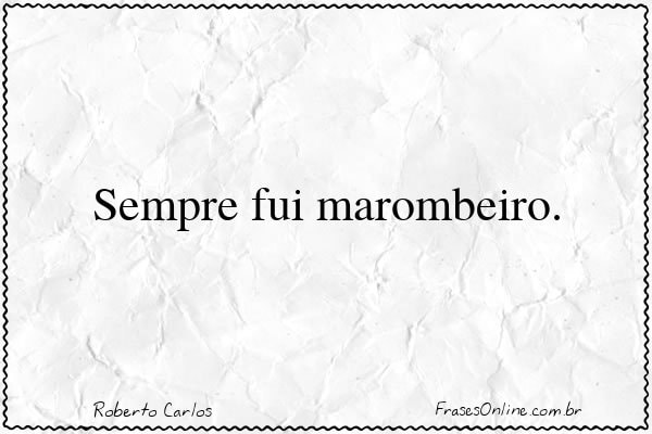 Frase de Roberto Carlos