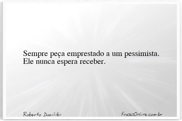 Frase de Roberto Duailibi
