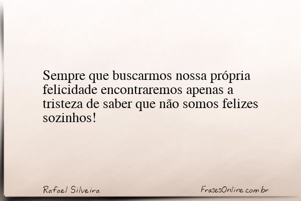 Frase de Rafael Silveira