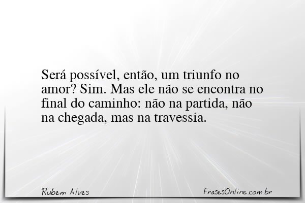 Frase de Rubem Alves
