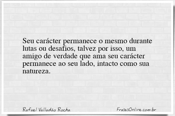 Frase de Rafael Valladão Rocha