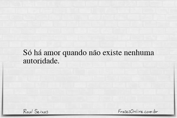 Frase de Raul Seixas