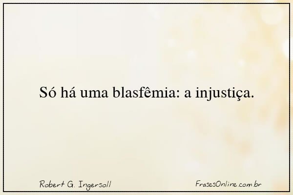 Frase de Robert G. Ingersoll