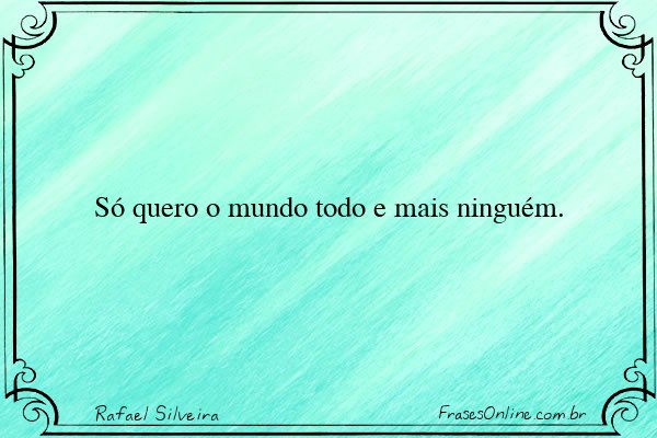 Frase de Rafael Silveira